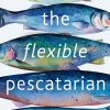 The Flexible Pescatarian