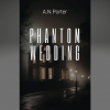 Book Review: Phantom Wedding by A.N. Porter