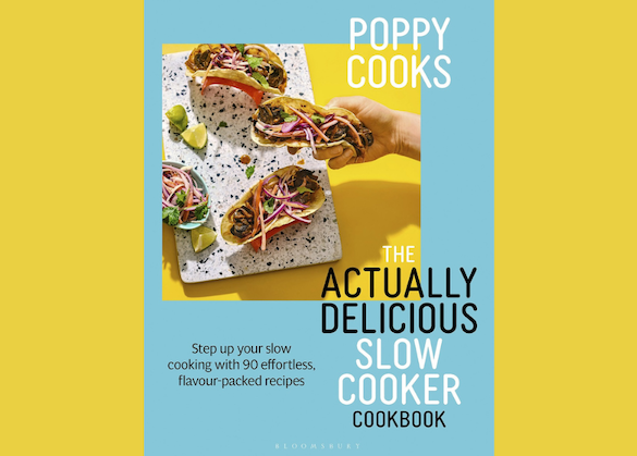 Poppy Cooks: The Actually Delicious Slow Cooker Cookbook