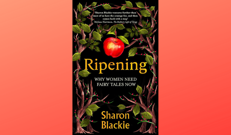Ripening: Why Women Need Fairy Tales Now