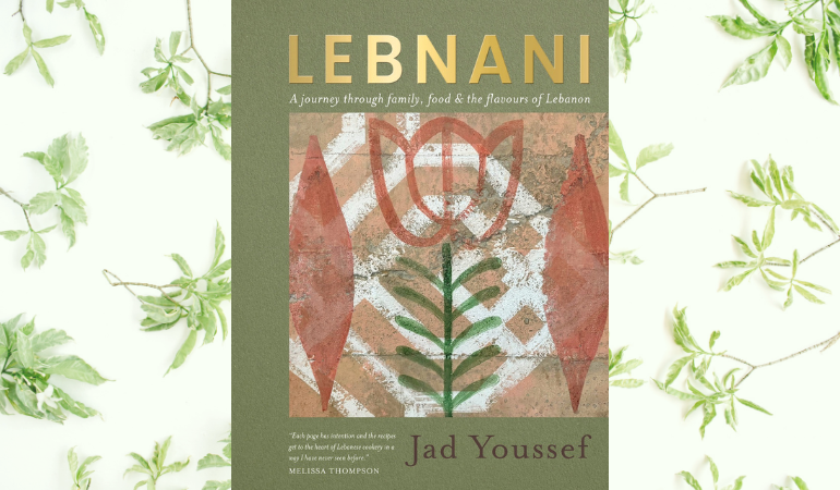 LEBNANI: A Journey Through Family, Food and the Flavours of Lebanon