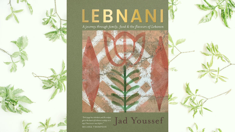 LEBNANI: A Journey Through Family, Food and the Flavours of Lebanon
