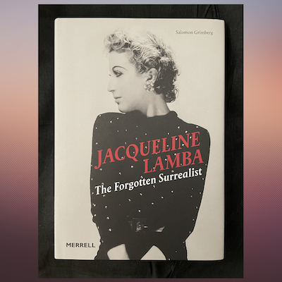 Jacqueline Lamba: The Forgotten Surrealist by Salomon Grimberg
