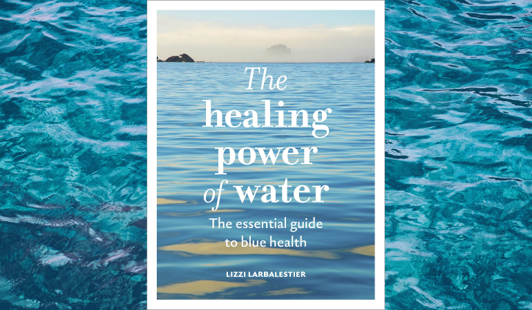 Book Review: The Healing Power of Water by Lizzi Larbalestier