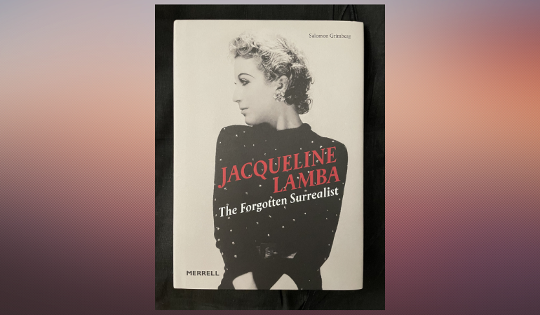 Jacqueline Lamba: The Forgotten Surrealist by Salomon Grimberg