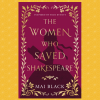 The Women Who Saved Shakespeare by Mai Black