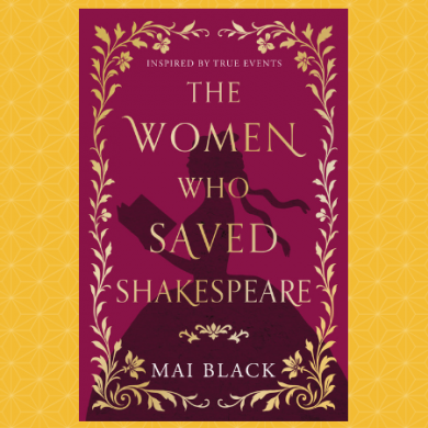 The Women Who Saved Shakespeare by Mai Black
