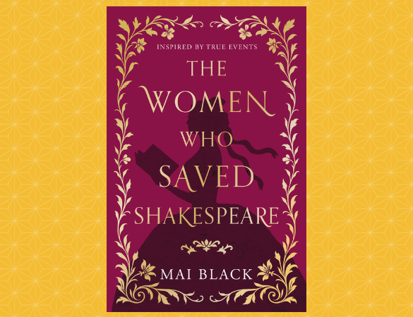 The Women Who Saved Shakespeare by Mai Black