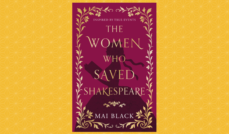 The Women Who Saved Shakespeare by Mai Black